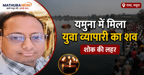 Raya Trader Found Dead in Yamuna River Town Mourns Sudden Loss