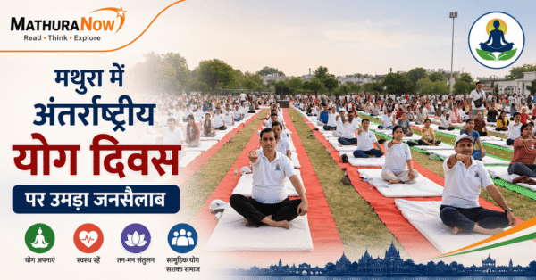 Thousands Join International Yoga Day Celebrations Across Mathura