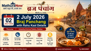 2 July 2026 Braj Panchang with Rahu Kaal Details
