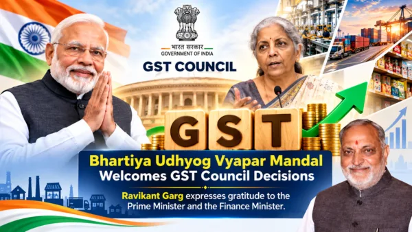Bhartiya Udhyog Vyapar Mandal Welcomes GST Council Decisions, Ravikant Garg expresses gratitude to the Prime Minister and the Finance Minister